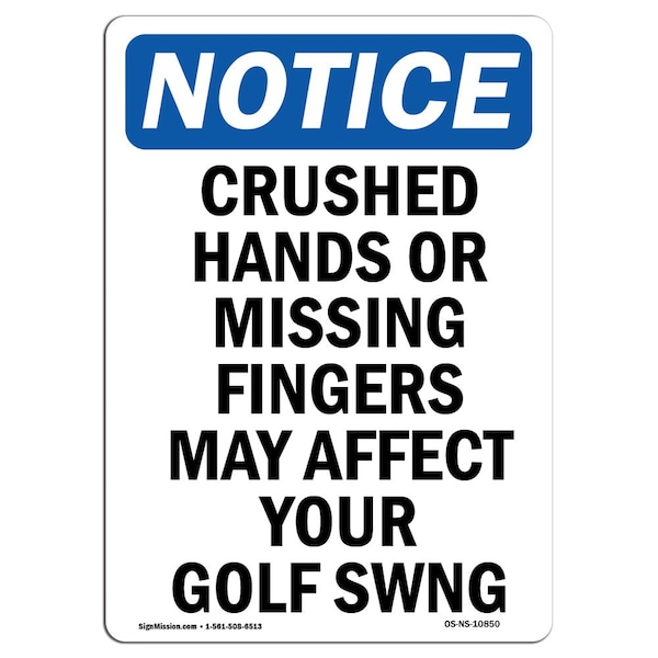 OSHA Sign, Crushed Hands Or Missing Fingers May, 18in X 12in Rigid Plastic, 12" W, 18" L, Portrait